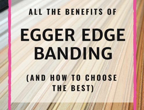 All The Benefits Of Egger Edge Banding (And How To Choose The Best)