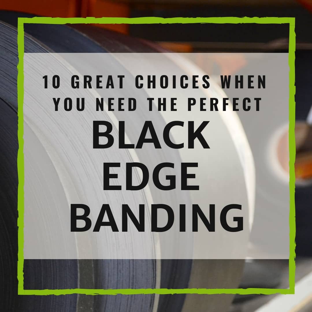 10 GREAT CHOICES WHEN YOU NEED THE PERFECT BLACK EDGE BANDING - Expert Advice From Cadre Components, The UK's Leading Provider Of Edge Banding