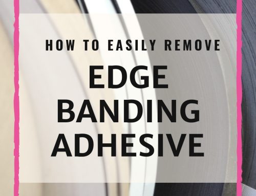 How To Easily Remove Edge Banding Adhesive