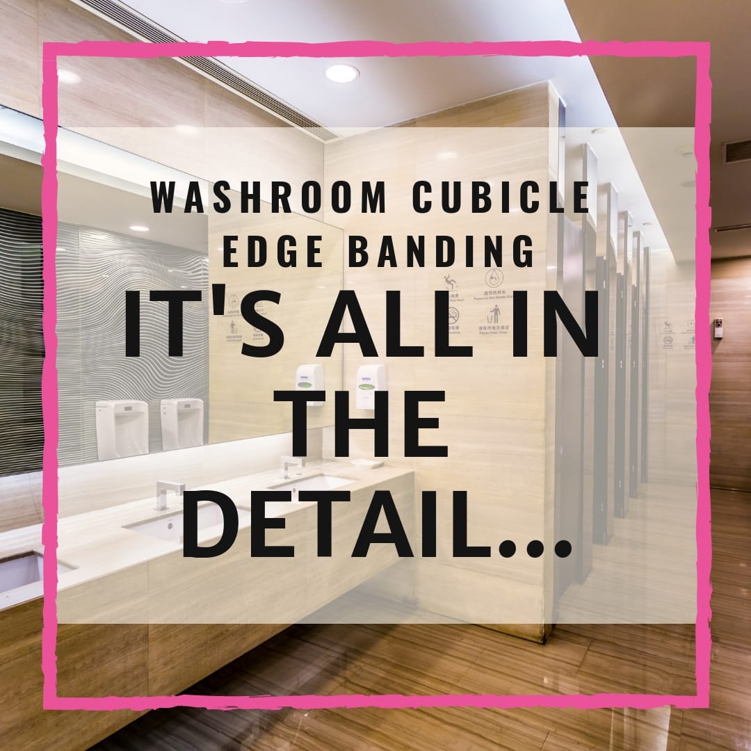 Washroom Cubicle Edge Banding - It's All In The Detail
